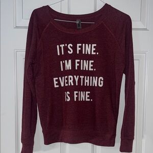 Women's Maroon Sweatshirt - "It's Fine" Statement